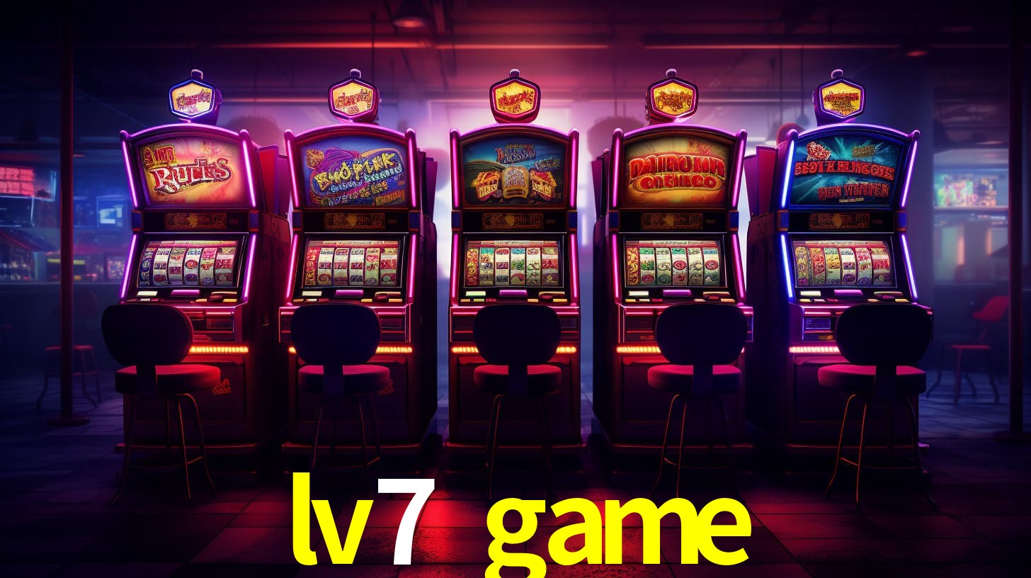 Confiável lv7 game