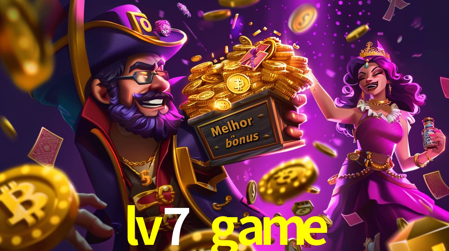 lv7 game Bônus exclusivos